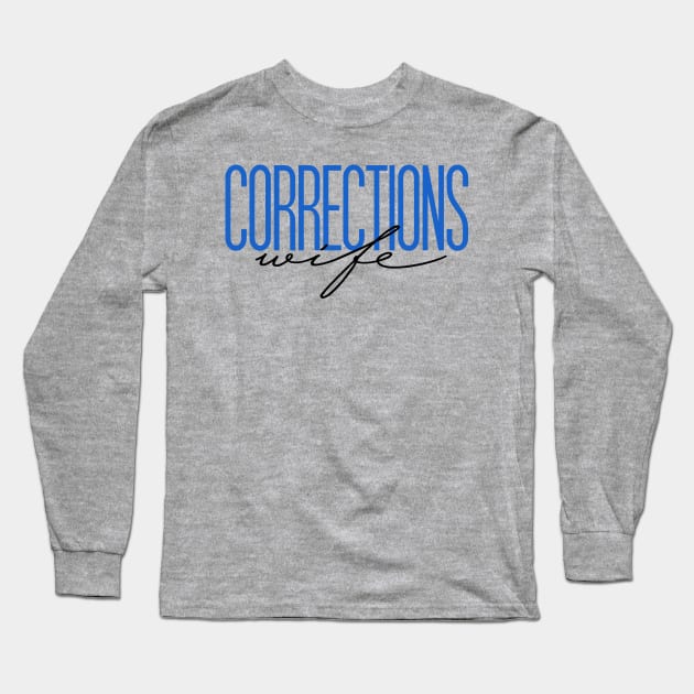 Corrections Wife Thin Silver Line Correctional Officer Wife Prison Guard Long Sleeve T-Shirt by bluelinemotivation